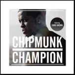 Champion (Ready For The Weekend Remix) - Chipmunk, Chris Brown