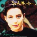 Nghe nhạc Possession (Single) - Sarah Mclachlan