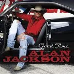 Good Time (Single) - Alan Jackson