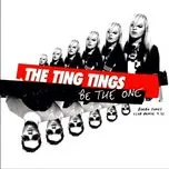 Nghe ca nhạc Be The One (EP) - The Ting Tings