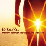 Halfway Between The Gutter And The Stars - Fatboy Slim
