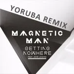Nghe ca nhạc Getting Nowhere (EP) - Magnetic Man, John Legend
