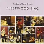 Nghe và tải nhạc The Best Of Peter Green's Fleetwood Mac Mp3 miễn phí