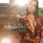 Nghe nhạc I Just Can't Do This (Single) - K. Michelle