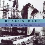 Ca nhạc Our Town - Deacon Blue
