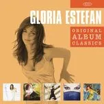 Nghe nhạc Original Album Classics - Gloria Estefan
