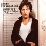 Nghe ca nhạc Darkness On The Edge Of Town (2010 Remastered Version) - Bruce Springsteen