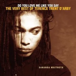 Do You Love Me Like You Say: The Very Best Of Terence Trent D'Arby - Terence Trent D'Arby