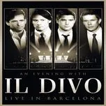 Download nhạc An Evening With Il Divo - Live in Barcelona Mp3 về máy