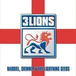 Nghe nhạc Three Lions - Baddiel, Skinner, Lightning Seeds