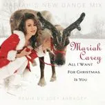 All I Want For Christmas Is You (Mariah's New Dance Mixes 2009) - Mariah Carey