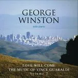 Ca nhạc Love Will Come - The Music Of Vince Guaraldi, Volume 2 (Deluxe Version) - George Winston