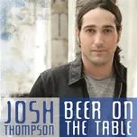 Nghe và tải nhạc hot Beer On The Table (Single) chất lượng cao