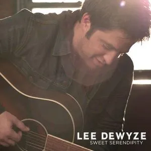 Sweet Serendipity (Single) - Lee Dewyze