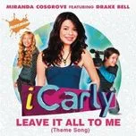 Download nhạc Leave It All To Me (Theme from iCarly) (Single) Mp3 trực tuyến