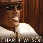 Nghe nhạc There Goes My Baby (Single) - Charlie Wilson