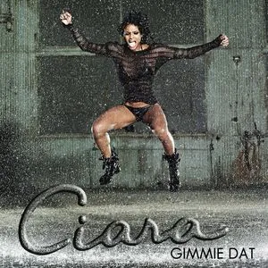 Gimmie Dat (Single) - Ciara