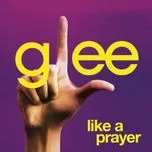 Nghe và tải nhạc Like A Prayer (Glee Cast Version featuring Jonathan Groff) (Single) hay nhất