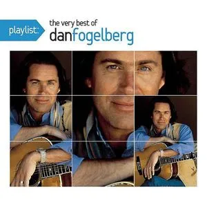 Playlist: The Very Best of Dan Fogelberg - Dan Fogelberg