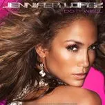 Nghe nhạc Do It Well - Jennifer Lopez