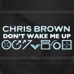 Tải nhạc hay Don't Wake Me Up (Single)