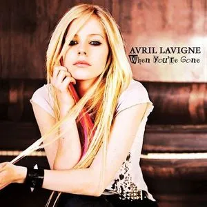 When You're Gone (Single) - Avril Lavigne
