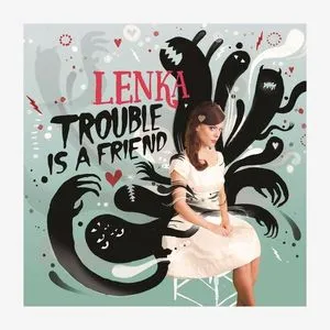 Trouble Is A Friend (Single) - Lenka