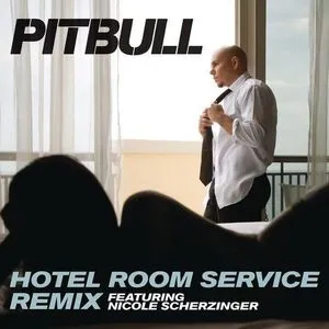 Hotel Room Service (Remix) (Single) - Pitbull, Nicole Scherzinger