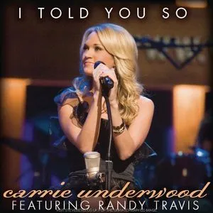 I Told You So (Single) - Carrie Underwood