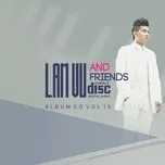 Nghe nhạc Lâm Vũ And Friends (Vol. 10) - Lâm Vũ, V.A