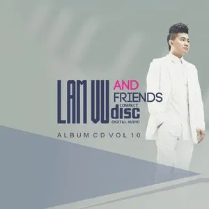 Lâm Vũ And Friends (Vol. 10) - Lâm Vũ, V.A