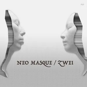 Neo Masque - Zwei
