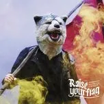 Nghe nhạc Raise Your Flag (Single) - Man With A Mission