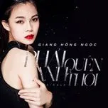 Phải Quên Anh Thôi (Single) - Giang Hồng Ngọc | Lời Bài Hát Mới - Nhạc Hay