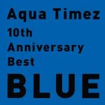 Nghe và tải nhạc hay 10th Anniversary Best Blue (CD2) miễn phí về máy
