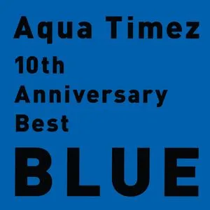 10th Anniversary Best Blue (CD2) - Aqua Timez