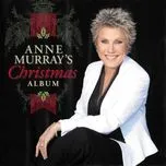 Nghe ca nhạc Anne Murray's Christmas Album - Anne Murray