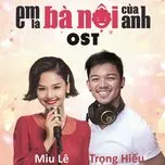 Ca nhạc Em Là Bà Nội Của Anh OST - Miu Lê, Trọng Hiếu, Tăng Nhật Tuệ