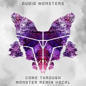 Come Through (Monster Remix Vocal) (Single) - Audio Monsters, Wolfie