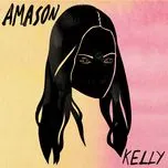 Nghe nhạc Kelly (Single) - Amason