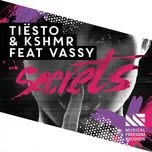 Ca nhạc Secrets (Single) - Tiesto, KSHMR, Vassy