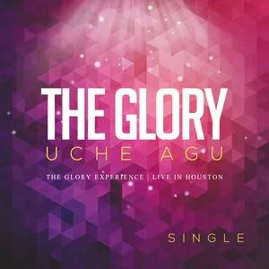 The Glory (Single) - Uche Agu