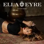 Nghe ca nhạc Together (EP) - Ella Eyre