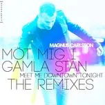 Nghe ca nhạc Mot Mig I Gamla Stan (The Remixes) - Magnus Carlsson