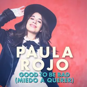 Good To Be Bad (Single) - Paula Rojo