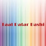 Ca nhạc Taal Patar Bashi - Konok Chapa