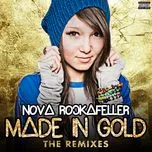 Ca nhạc Made In Gold (The Remixes Single) - Nova Rockafeller