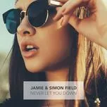 Nghe nhạc Never Let You Down (Single) - Jamie, Simon Field