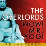Wow! Mr. Yogi - The Overlords