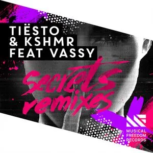 Secrets (Remixes) - Tiesto, KSHMR, Vassy
